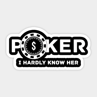 Poker I Hardly Know Her Sticker